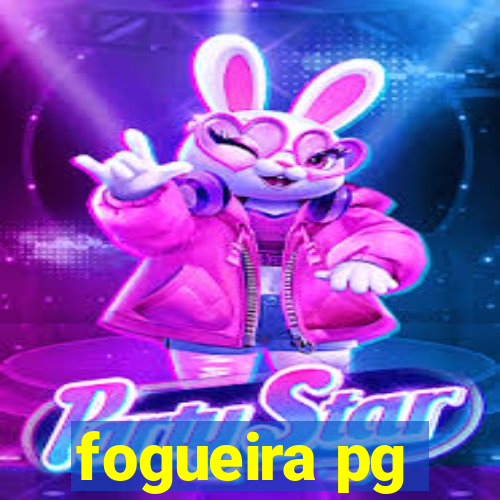 fogueira pg